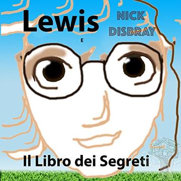 Lewis E Il Libro dei Segreti: Libro per bambini (Quest Vol. 5)